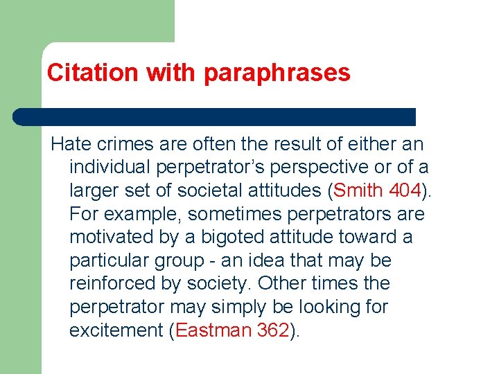 Citation with paraphrases Hate crimes are often the result of either an individual perpetrator’s