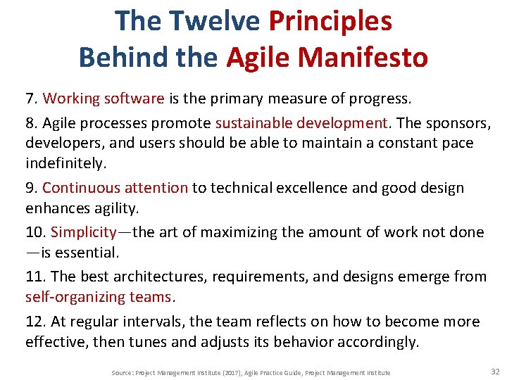 The Twelve Principles Behind the Agile Manifesto 7. Working software is the primary measure