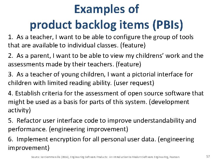 Examples of product backlog items (PBIs) 1. As a teacher, I want to be