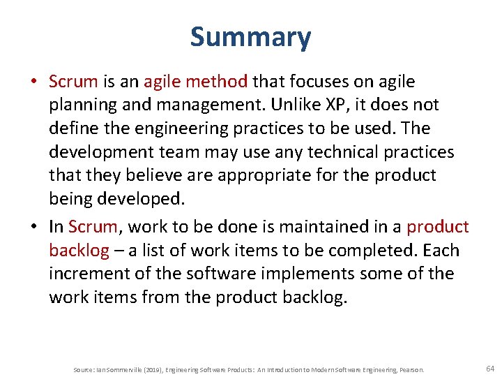 Summary • Scrum is an agile method that focuses on agile planning and management.