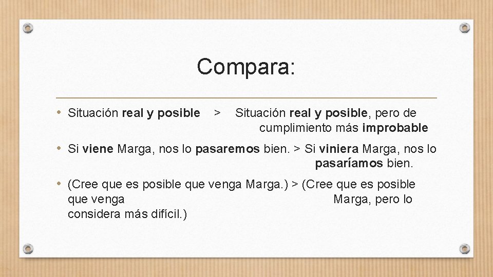 Compara: • Situación real y posible > Situación real y posible, pero de cumplimiento Compara: • Situación real y posible > Situación real y posible, pero de cumplimiento