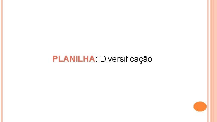 PLANILHA: Diversificação 