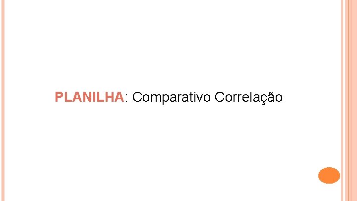 PLANILHA: Comparativo Correlação 