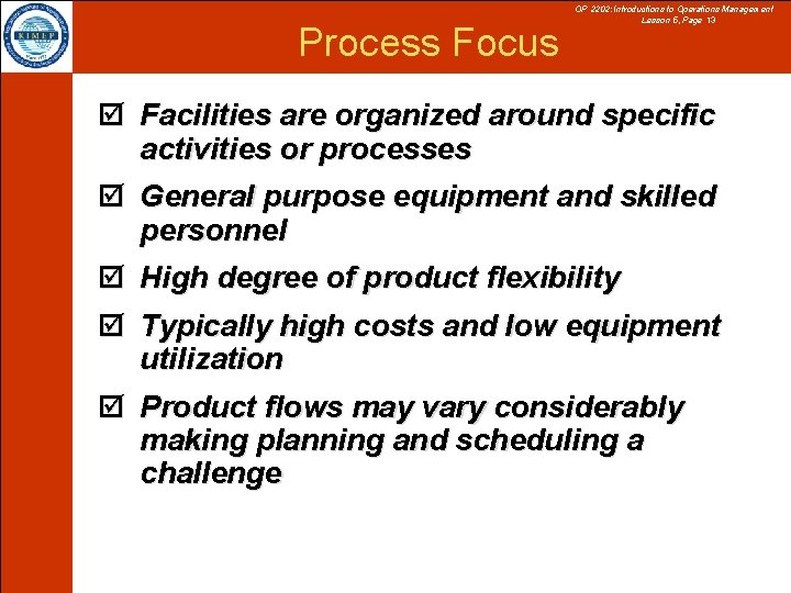 Process Focus OP 2202: Introductions to Operations Management Lesson 5, Page 13 þ Facilities
