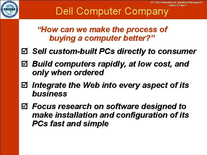 OP 2202: Introductions to Operations Management Lesson 5, Page 3 Dell Computer Company “How