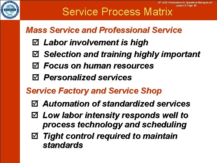 OP 2202: Introductions to Operations Management Lesson 5, Page 40 Service Process Matrix Mass