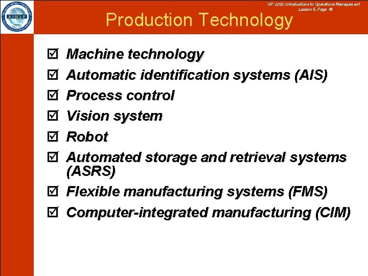 OP 2202: Introductions to Operations Management Lesson 5, Page 46 Production Technology þ þ