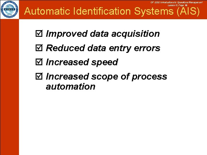 OP 2202: Introductions to Operations Management Lesson 5, Page 48 Automatic Identification Systems (AIS)