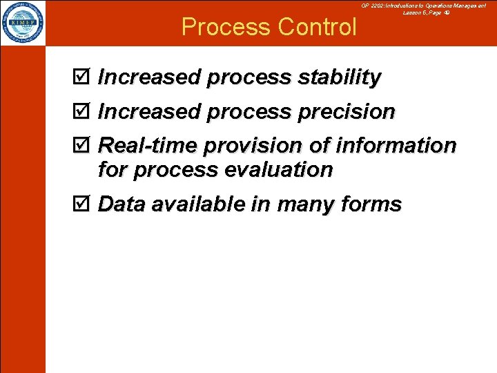 Process Control OP 2202: Introductions to Operations Management Lesson 5, Page 49 þ Increased