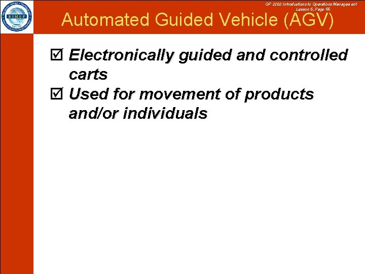 OP 2202: Introductions to Operations Management Lesson 5, Page 55 Automated Guided Vehicle (AGV)