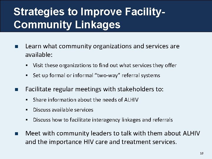 Strategies to Improve Facility. Community Linkages n Learn what community organizations and services are