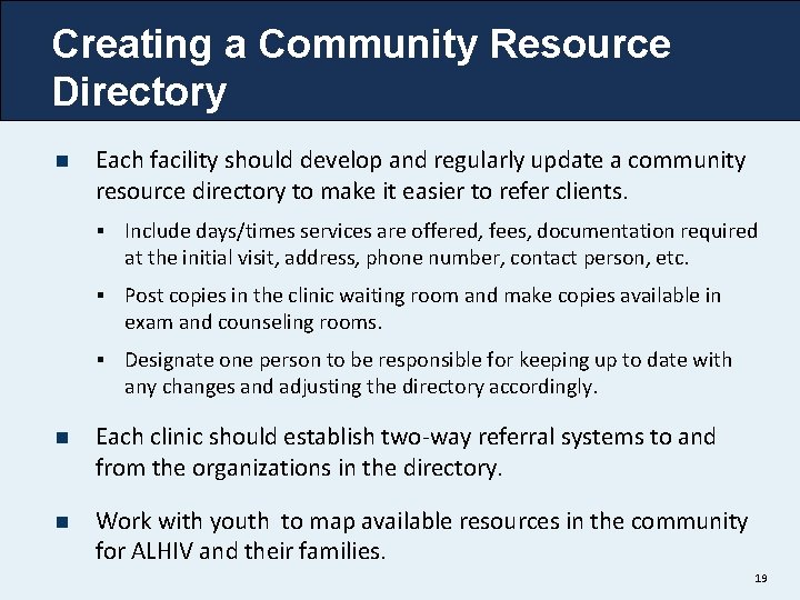 Creating a Community Resource Directory n Each facility should develop and regularly update a