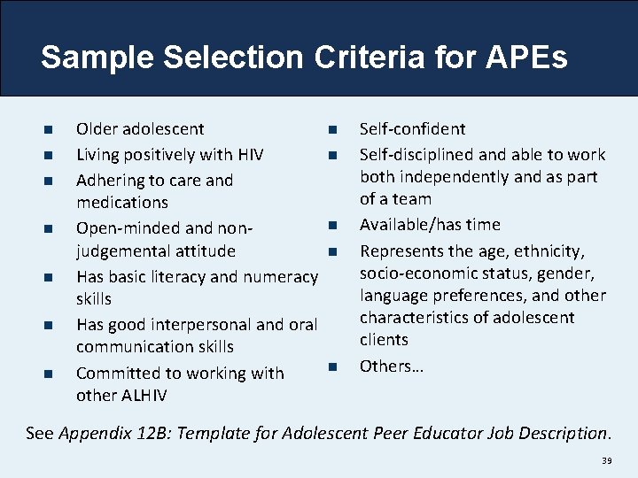 Sample Selection Criteria for APEs n n n n Older adolescent Living positively with