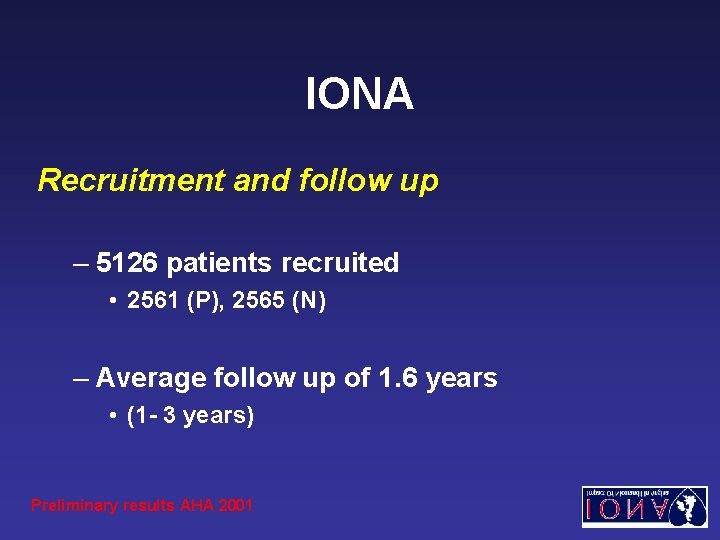 IONA Recruitment and follow up – 5126 patients recruited • 2561 (P), 2565 (N)