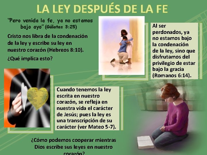 LA LEY DESPUÉS DE LA FE “Pero venida la fe, ya no estamos bajo