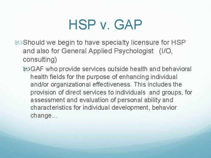 HSP v. GAP Should we begin to have specialty licensure for HSP and also