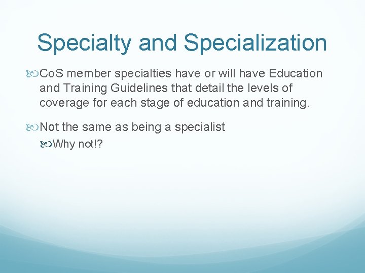 Specialty and Specialization Co. S member specialties have or will have Education and Training