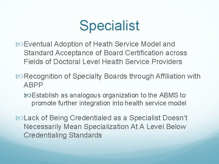 Specialist Eventual Adoption of Heath Service Model and Standard Acceptance of Board Certification across