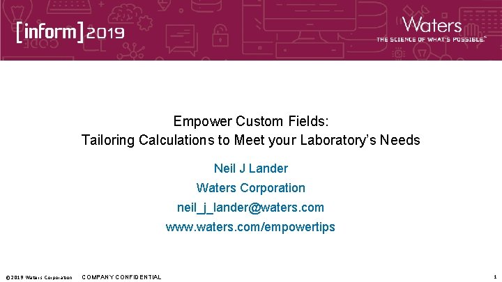 Empower Custom Fields: Tailoring Calculations to Meet your Laboratory’s Needs Neil J Lander Waters