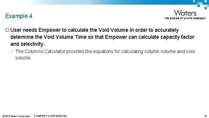 Example 4 ¡ User needs Empower to calculate the Void Volume in order to