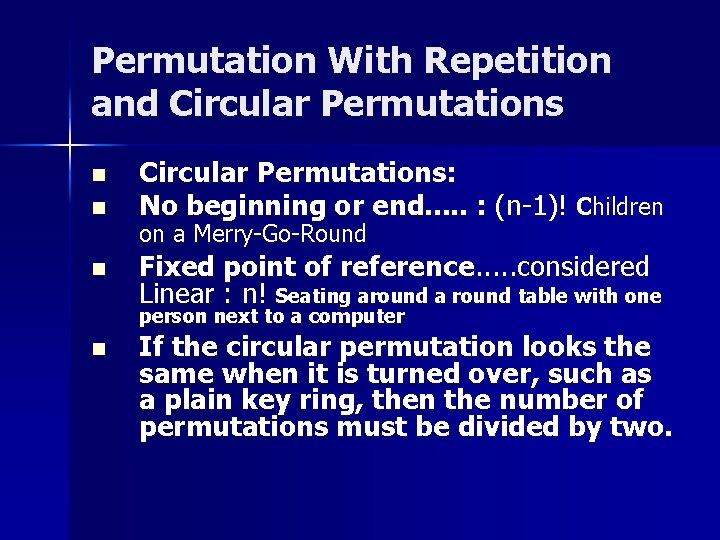 Permutation With Repetition and Circular Permutations n n n Circular Permutations: No beginning or