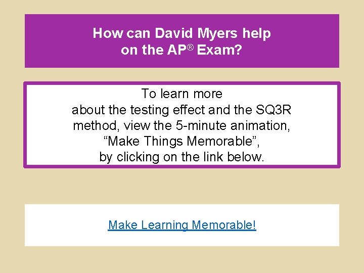 How can David Myers help on the AP® Exam? To learn more about the