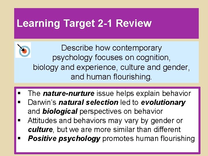 Learning Target 2 -1 Review Describe how contemporary psychology focuses on cognition, biology and