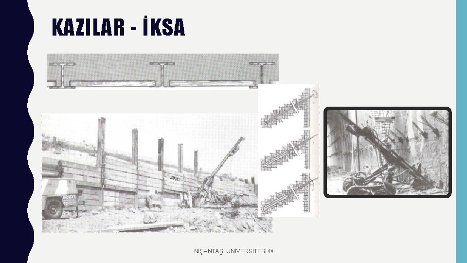 KAZILAR - İKSA NİŞANTAŞI ÜNİVERSİTESİ © 