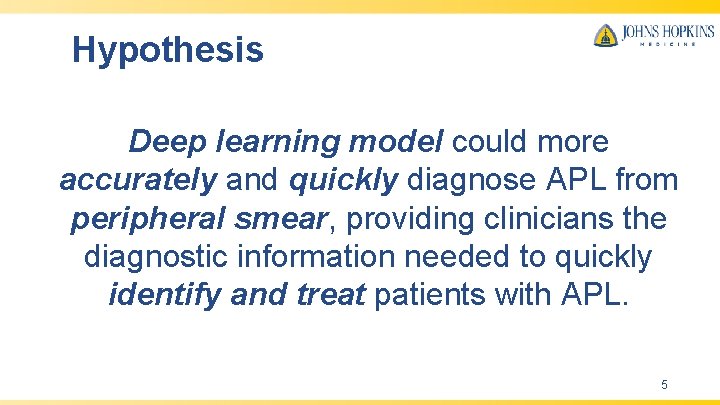 Hypothesis Deep learning model could more accurately and quickly diagnose APL from peripheral smear,