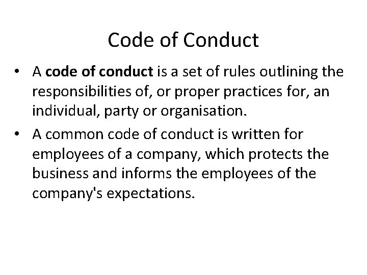 Code of Conduct • A code of conduct is a set of rules outlining