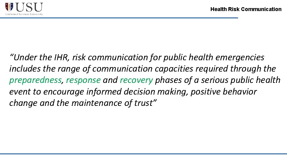 Health Risk Communication “Under the IHR, risk communication for public health emergencies includes the