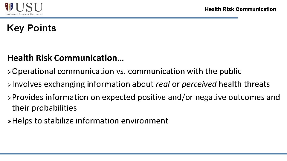 Health Risk Communication Key Points Health Risk Communication… Operational communication vs. communication with the