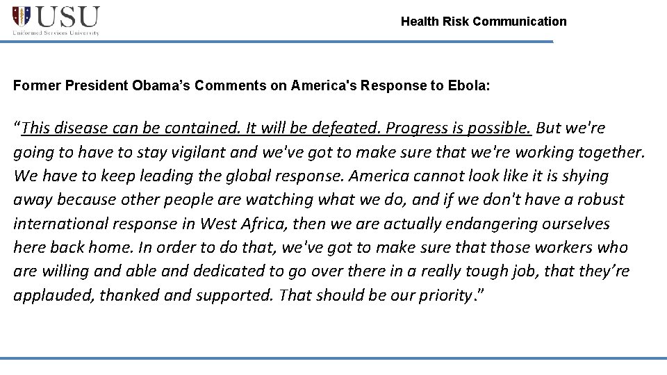 Health Risk Communication Former President Obama’s Comments on America's Response to Ebola: “This disease