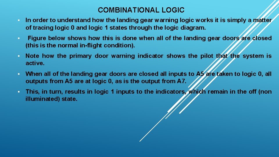 COMBINATIONAL LOGIC § In order to understand how the landing gear warning logic works