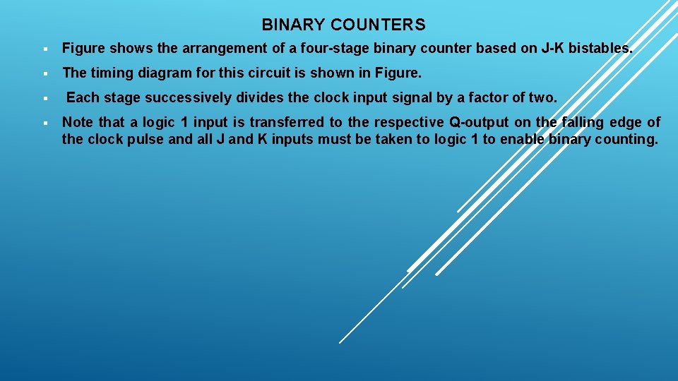 BINARY COUNTERS § Figure shows the arrangement of a four-stage binary counter based on