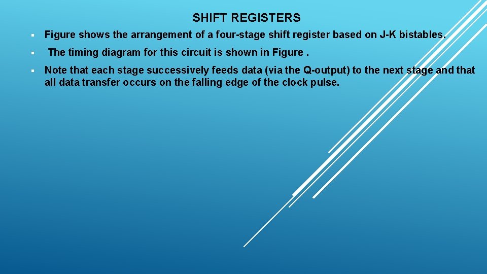 SHIFT REGISTERS § § § Figure shows the arrangement of a four-stage shift register