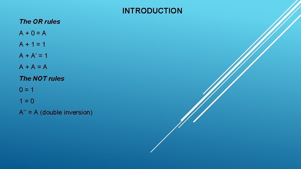 INTRODUCTION The OR rules A + 0 = A A + 1 = 1