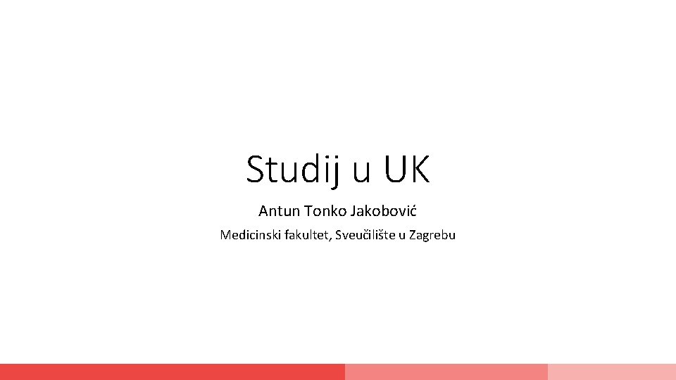 Studij u UK Antun Tonko Jakobović Medicinski fakultet, Sveučilište u Zagrebu 