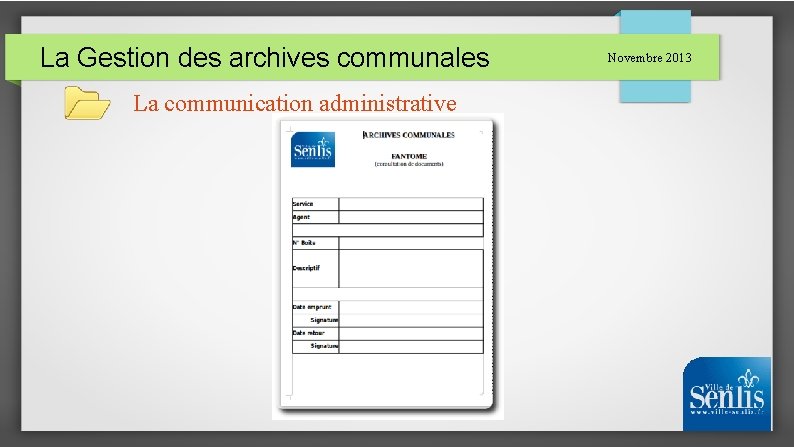 La Gestion des archives communales La communication administrative Novembre 2013 