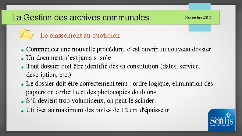 La Gestion des archives communales Novembre 2013 Le classement au quotidien Commencer une nouvelle