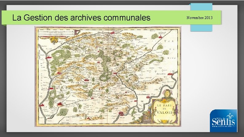 La Gestion des archives communales Novembre 2013 