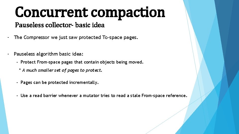 Concurrent compaction Pauseless collector- basic idea - The Compressor we just saw protected To-space