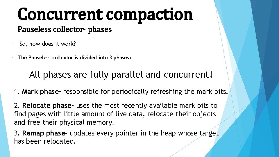 Concurrent compaction Pauseless collector- phases - So, how does it work? - The Pauseless