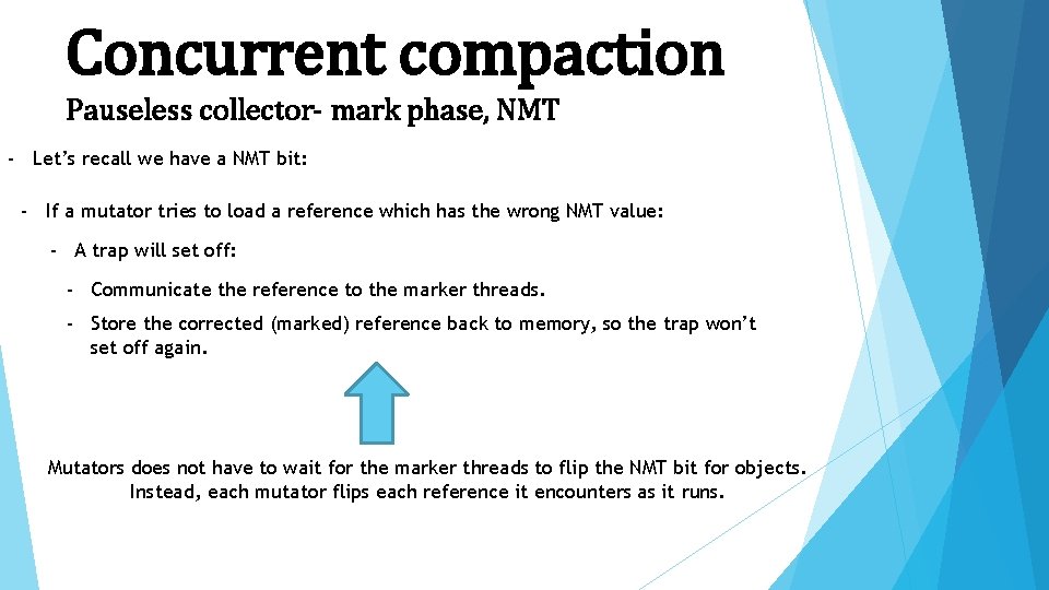 Concurrent compaction Pauseless collector- mark phase, NMT - Let’s recall we have a NMT