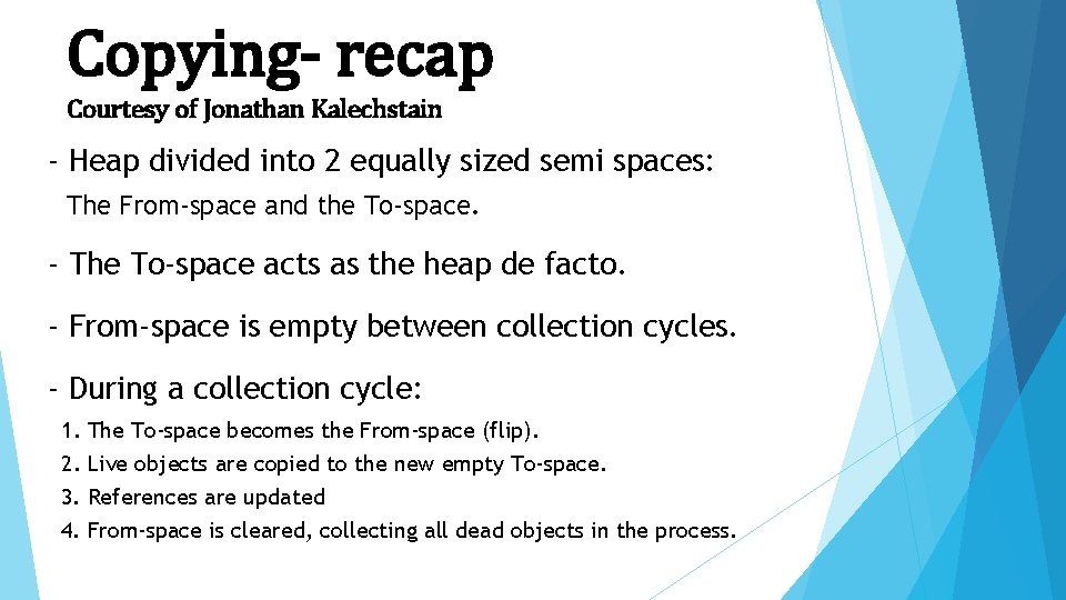 Copying- recap Courtesy of Jonathan Kalechstain - Heap divided into 2 equally sized semi