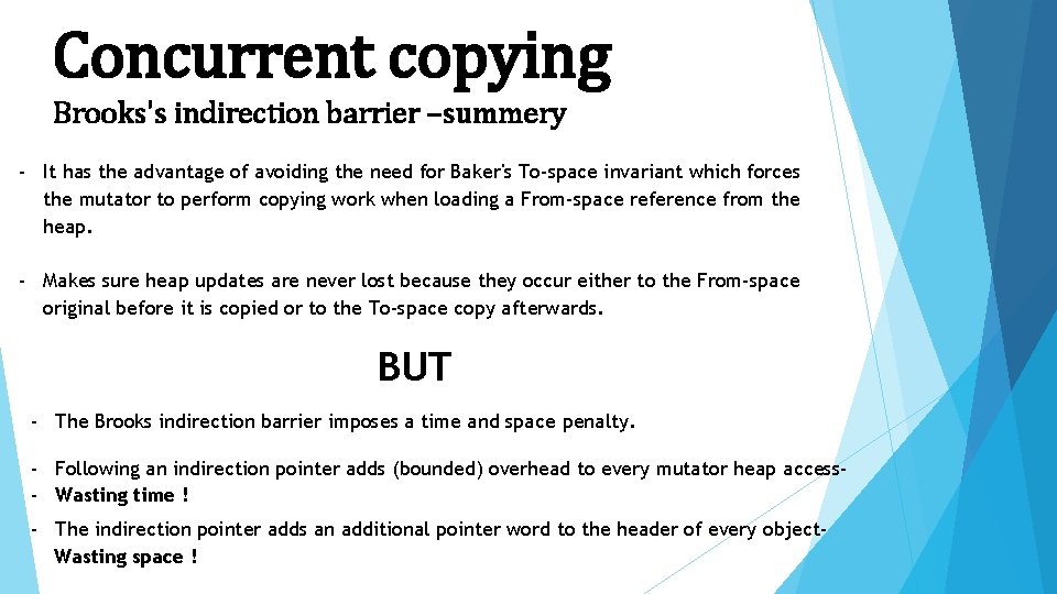 Concurrent copying Brooks's indirection barrier –summery - It has the advantage of avoiding the