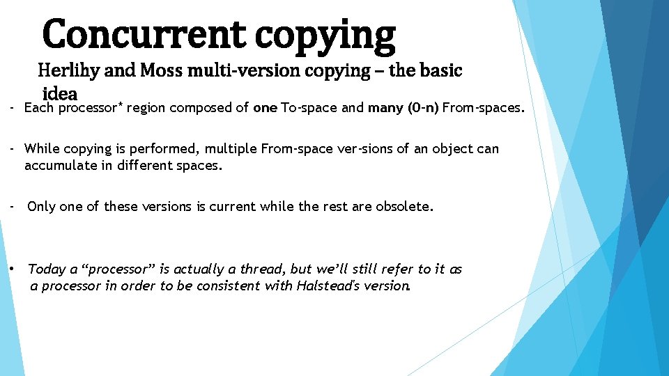 Concurrent copying Herlihy and Moss multi-version copying – the basic idea - Each processor*