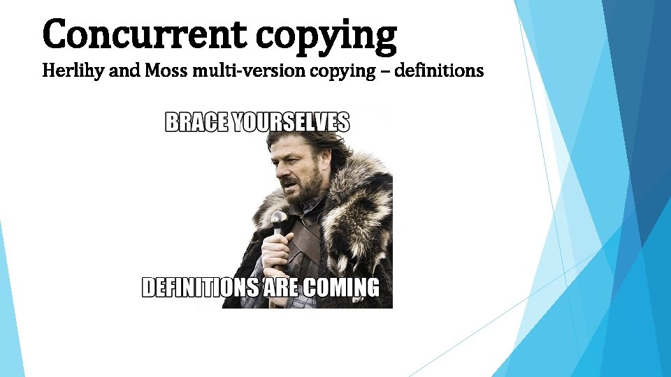 Concurrent copying Herlihy and Moss multi-version copying – definitions 