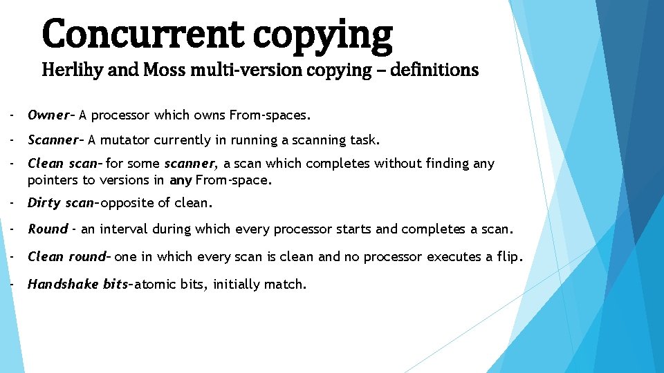 Concurrent copying Herlihy and Moss multi-version copying – definitions - Owner- A processor which