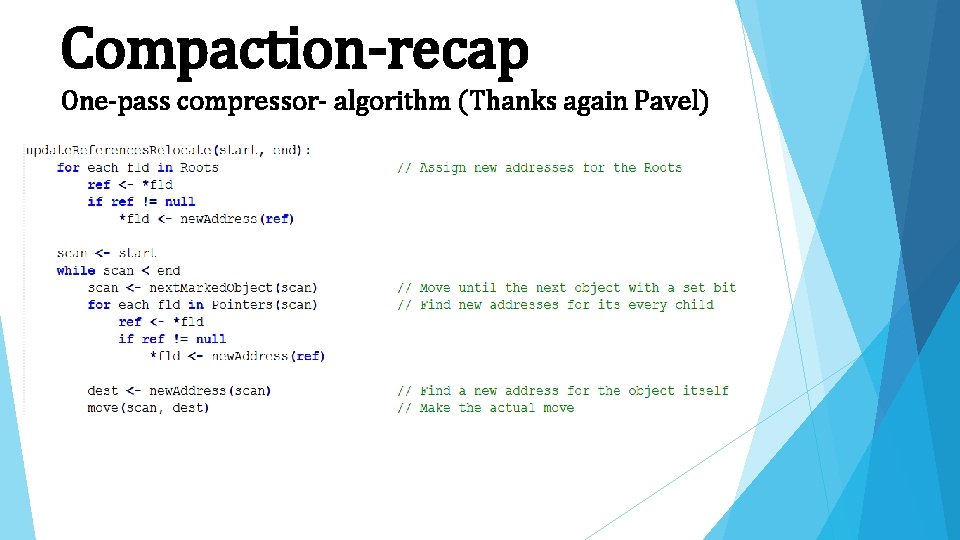 Compaction-recap One-pass compressor- algorithm (Thanks again Pavel) 